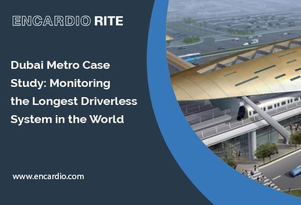 [Case Study] Dubai Metro: Monitoring the Longest Driverless System in the World