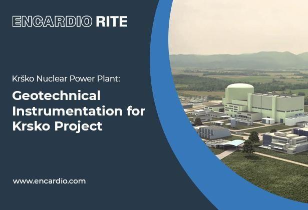 [Case Study] Krško Nuclear Power Plant: Geotechnical Instrumentation for Krsko Project